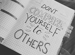 Stop Comparing Yourself To Others